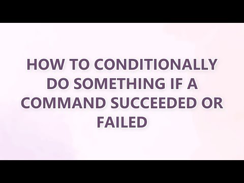How to conditionally do something if a command succeeded or failed (7 SOLUTIONS!!)