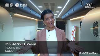 Expo 2020 Dubai | India Pavilion | Ms Janvi Tiwari, Founder SOQO