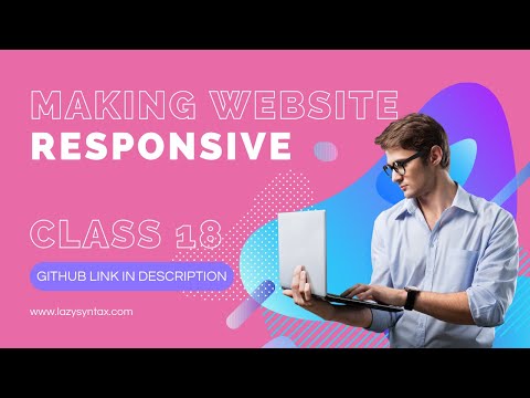 Making Website Responsive using CSS | Web Design FREE Boot-camp with Tarun | Class 18 | Lazy Syntax