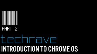 Introduction To Chrome OS Part 2 - Chromebook Tutorial Series