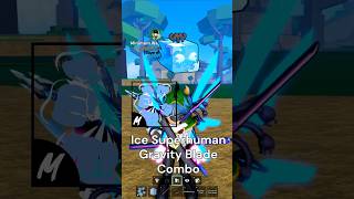 Ice Superhuman Gravity Blade Combo #bloxfruits #bloxfruit #roblox #shorts