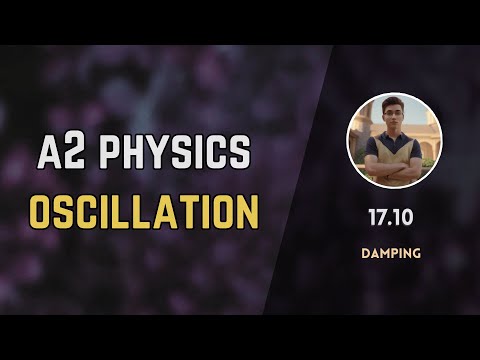 17.10 Damping | Oscillation | A2 level Physics