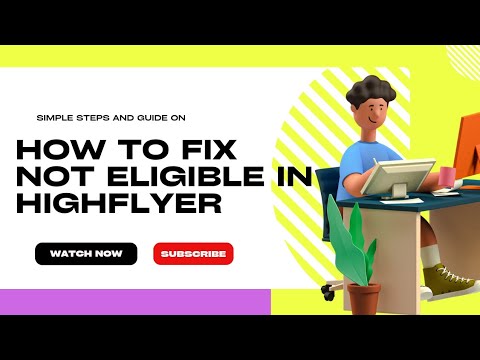 How to fix not eligible in HIGHFLYER, simple step by step guide