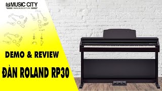 Demo Đàn Piano Roland RP30 NEW 2021 - Music City