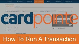 CardPointe Virtual Terminal - How To Run Transactions & Store Customer Profiles