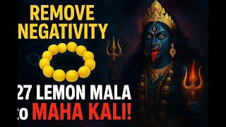 🕉 How to Remove Negativity Using 27 Lemon Mala to Maha Kali 🍋🔥