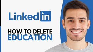 How To Delete Education On LinkedIn - Step by Step