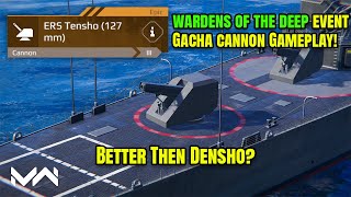 ERS Tensho (127mm) - Wardens of the Deep NEW Event Gacha Cannon Gameplay! | Modern Warships