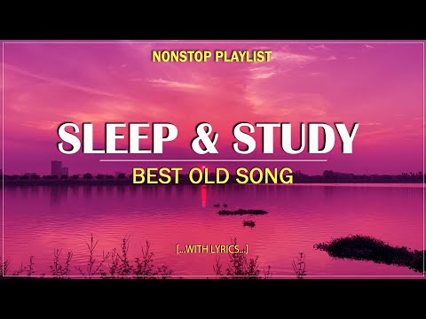 SLEEP & STUDY PLAYLIST : Best Old Songs - Timeless English Love Songs 80s & 90s