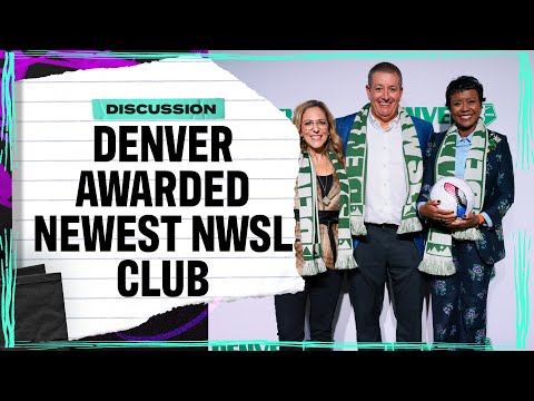 OFFICIAL | Denver unveiled as NWSL's 16th franchise | Attacking Third