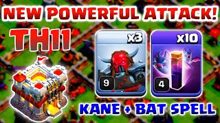 TH11 NEW POWERFUL ATTACK STRATEGY | 3 Kane + 10 Bat Spell Attack!