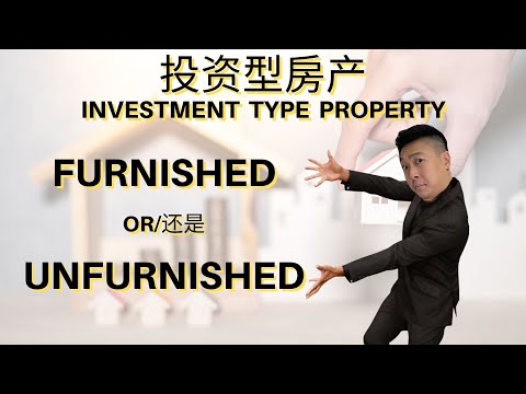 EP.7 投资型房产要Furnished还是Unfurnished？ Investment Type Property : Furnished or Unfurnished?【💊房产营养时段💊】
