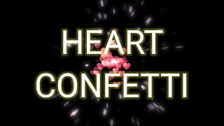 Heart Confetti Effect Video