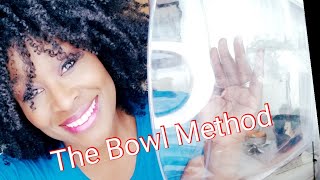 THE BOWL METHOD on tight curly hair