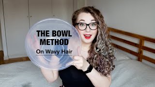 The Bowl Method on Wavy Hair