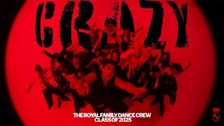CRAZY | ROYAL FAMILY CLASS OF 2025