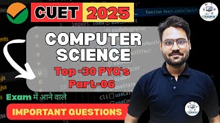 CUET UG 2025 | CUET Computer Science Class | Top-30 PYQ's 2024 Part-06 | by Gaurav Sir #cuet2025