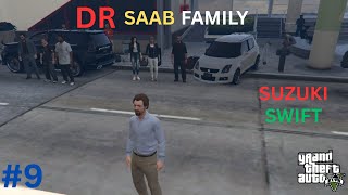 DR SAAB FAMILY CAME IN LOS SANTOS | SUZUKI SWIFT | RICH LIFE SERIES #9 | GTA V