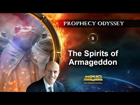 Prophecy Odyssey | 09 - The Spirits of Armageddon | Doug Batchelor