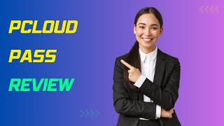 pCloud Pass Review: Is This the Safest Way to Store Your Files in 2023?