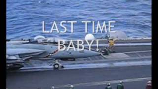 F 14 Tomcat Last Time Baby!