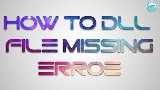 How to fix DLL file missing error (WORK WITH ALL FILES)