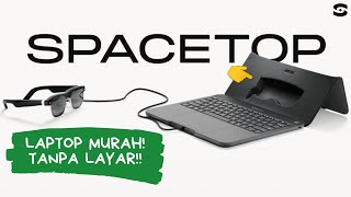 Harga Dan Spesifikasi Spacetop G1, Laptop AR Murah Tanpa Layar!