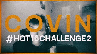 COVIN #Hot16Challenge2