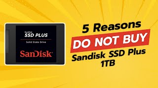DON'T BUY SanDisk SSD Plus 1TB Before Watching THIS! 🚫💻 (5 Reasons)