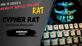 Cypher Rat Installing(Remote Access Trojan(Android Hacking#(Phreak Hunk)