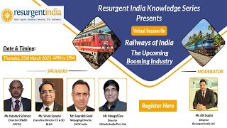 Webinar:- Railways of India- The Upcoming Booming Industry