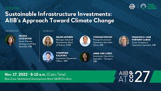 AIIBatCOP27: Sustainable Infrastructure Investments: AIIB's Approach Toward Climate Change