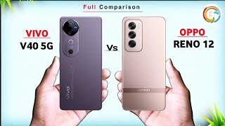 Vivo V40 5G Vs Oppo Reno 12 5G ⚡ Which one is Best Comparison in Details