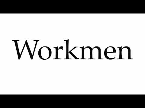 How to Pronounce Workmen