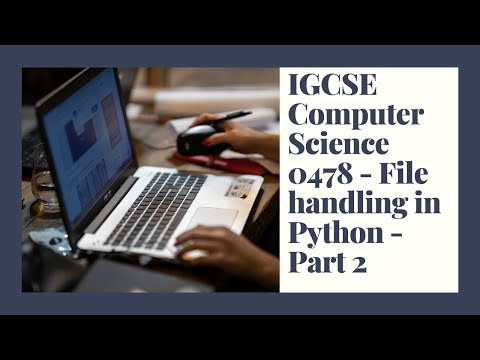 IGCSE Computer Science 2023 - 2025 - Topic 8 Programming - File Handling