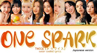 TWICE ONE SPARK -Japanese ver.- Lyrics (Color Coded Lyrics)