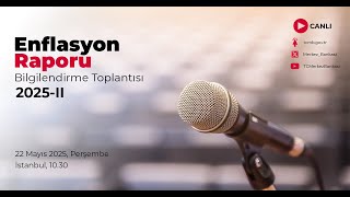 Enflasyon Raporu Bilgilendirme Toplantısı 2025-II