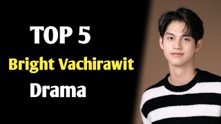 TOP 5 BEST Bright Vachirawit Drama | Bright Vachirawit thai drama | F4 Boys Over Flowers |Astrophile