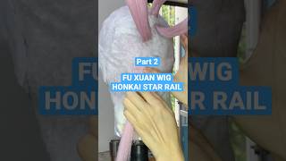 How to style cosplay wig | Style Fu Xuan wig #fuxuan #honkaistarrail #cosplaywig #wigtutorial #cos