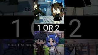 1or 2 #gacha#gachalife #gachaclub #gachalife2 #gachaedit #gachalol #gachalove #gachatrend #edit
