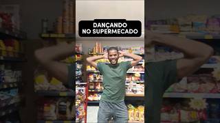DANCEI NO MEIO DO SUPERMERCADO