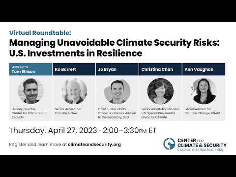 Managing Unavoidable Climate Security Risks: U.S. Investments in Resilience
