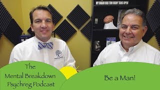 Be a Man!