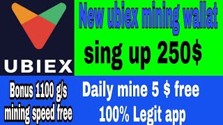 Sing up Bonus 250$ daily 5 $ by Ubiex wallat full review