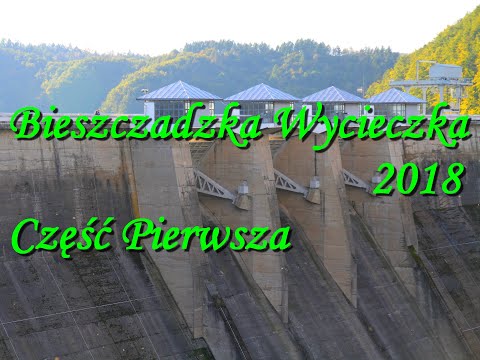 BIESZCZADY 2018 - BIESZCZADZKA WYCIECZKA 22-28.10.2018 CZĘŚĆ PIERWSZA