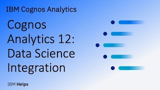 Cognos Analytics 12: Data Science Integration