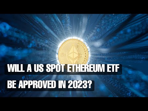 Will a US spot Ethereum ETF be approved in 2023?