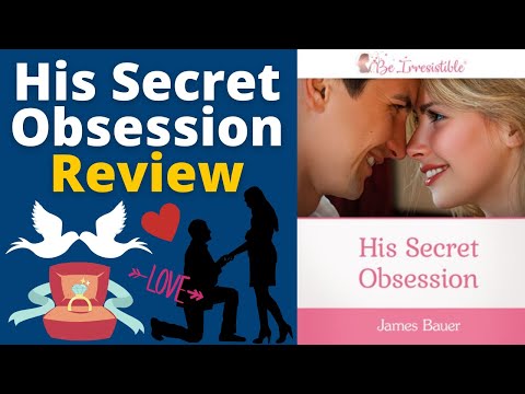His Secret Obsession Review - The Best Way To Make Any Man Fall Head Over Heels For You!