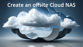 Create an Off-Site Cloud NAS