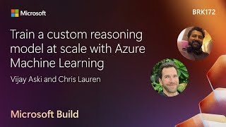Train a custom reasoning model at scale with Azure Machine Learning | BRK172